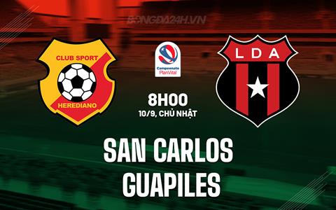 Nhận định San Carlos vs Guapiles 8h00 ngày 10/9 (VĐQG Costa Rica 2023/24)