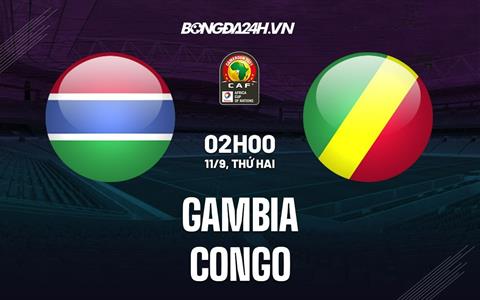 Nhận định - dự đoán Gambia vs Congo 02h00 ngày 11/9 (Vòng loại CAN 2023)