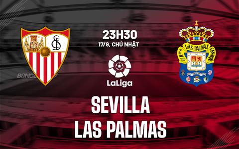 Nhận định Sevilla vs Las Palmas 23h30 ngày 17/9 (La Liga 2023/24)