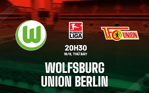 Nhận định Wolfsburg vs Union Berlin 20h30 ngày 16/9 (Bundesliga 2023/24)