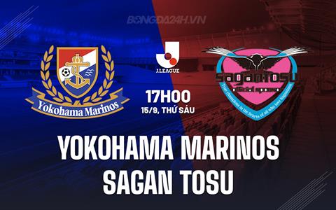 Nhận định Yokohama Marinos vs Sagan Tosu 17h00 ngày 15/09 (VĐQG Nhật Bản 2023)