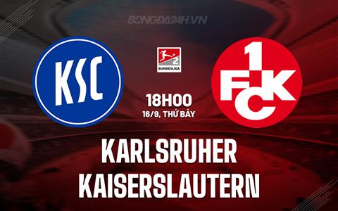 Nhận định Karlsruher vs Kaiserslautern 18h00 ngày 16/9 (Hạng 2 Đức 2023/24)