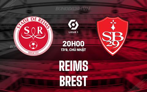 Nhận định bóng đá Reims vs Brest 20h00 ngày 17/9 (VĐQG Pháp 2023/24)