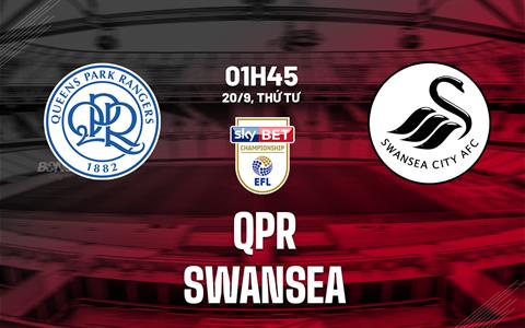 Nhận định bóng đá QPR vs Swansea 1h45 ngày 20/9 (Hạng nhất Anh 2023/24)