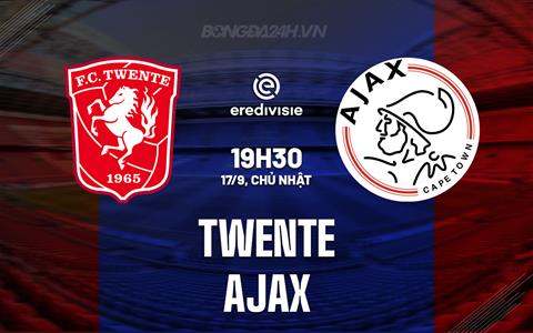 Nhận định - dự đoán Twente vs Ajax 19h30 ngày 17/9 (VĐQG Hà Lan 2023/24)