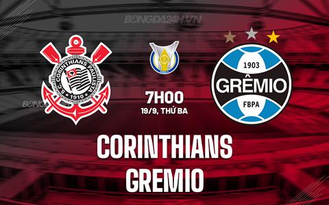 Nhận định - dự đoán Corinthians vs Gremio 7h00 ngày 19/9 (VĐQG Brazil 2023)