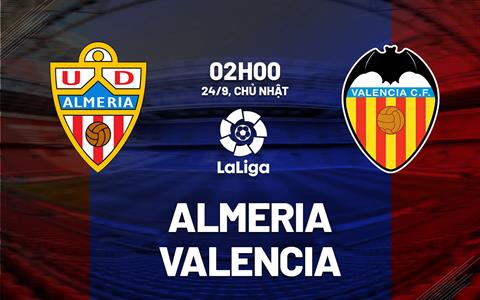 Nhận định bóng đá Almeria vs Valencia 2h00 ngày 24/9 (La Liga 2023/24)