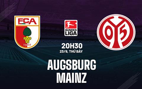 Nhận định bóng đá Augsburg vs Mainz 20h30 ngày 23/9 (Bundesliga 2023/24)