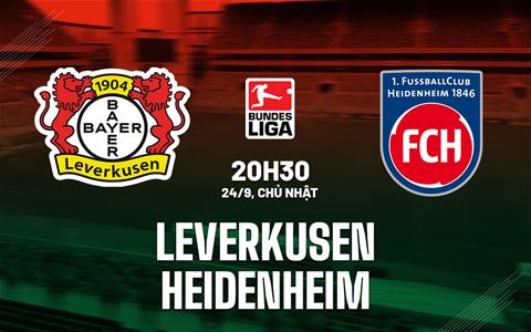Nhận định bóng đá Leverkusen vs Heidenheim 20h30 ngày 24/9 (Bundesliga 2023/24)