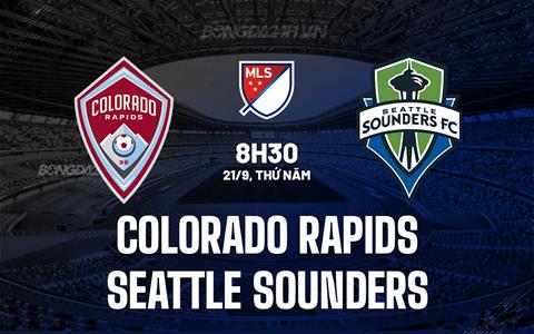 Nhận định Colorado Rapids vs Seattle Sounders 8h30 ngày 21/9 (Nhà nghề Mỹ 2023)