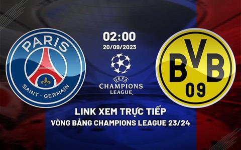 Link xem trực tiếp PSG vs Dortmund 2h00 ngày 20/9 (Cúp C1 2023/24)