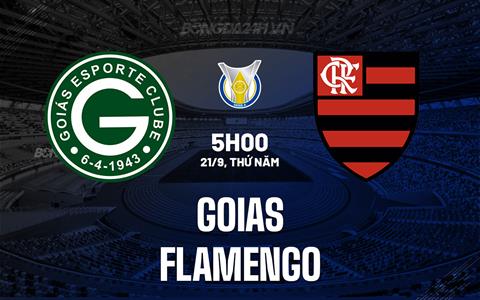 Nhận định - dự đoán Goias vs Flamengo 5h00 ngày 21/9 (VĐQG Brazil 2023)