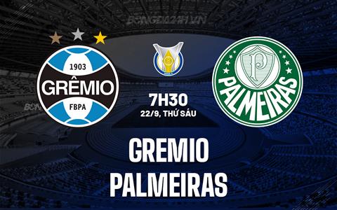 Nhận định - dự đoán Gremio vs Palmeiras 7h30 ngày 22/9 (VĐQG Brazil 2023)
