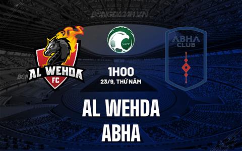 Nhận định - dự đoán Al Wehda vs Abha 1h00 ngày 23/9 (VĐQG Saudi Arabia 2023/24)