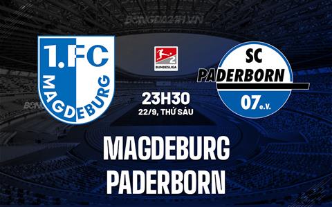 Nhận định Magdeburg vs Paderborn 23h30 ngày 22/9 (Hạng 2 Đức 2023/24)