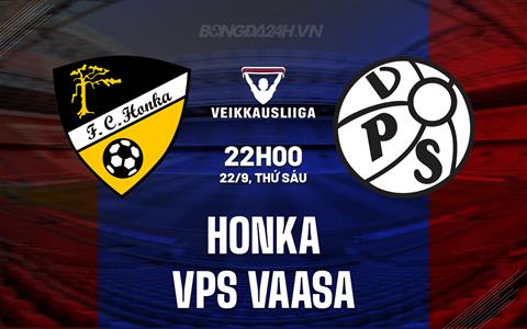 Nhận định Honka vs VPS Vaasa 22h00 ngày 22/9 (VĐQG Phần Lan 2023)