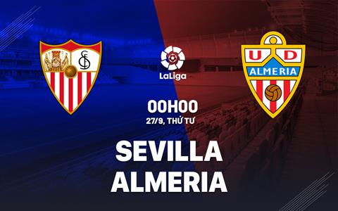Nhận định bóng đá Sevilla vs Almeria 0h00 ngày 27/9 (La Liga 2023/24)