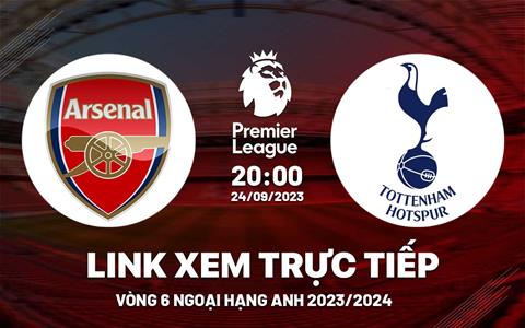 Link xem Arsenal vs Tottenham Ngoại Hạng Anh 2023: London màu đỏ hay trắng