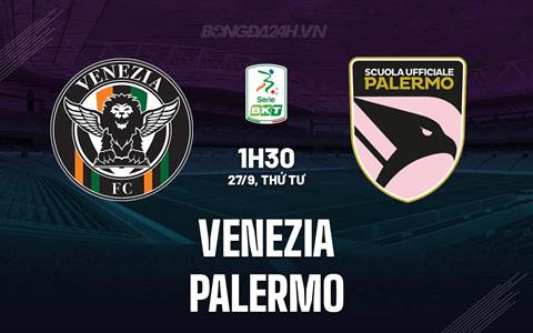Nhận định - dự đoán Venezia vs Palermo 1h30 ngày 27/9 (Hạng 2 Italia 2023/24)