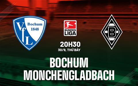Nhận định Bochum vs Monchengladbach 20h30 ngày 30/9 (Bundesliga 2023/24)