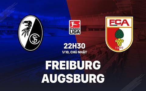 Nhận định bóng đá Freiburg vs Augsburg 22h30 ngày 1/10 (Bundesliga 2023/24)