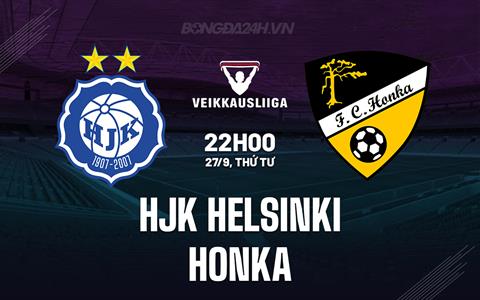 Nhận định HJK Helsinki vs Honka 22h00 ngày 27/9 (VĐQG Phần Lan 2023)
