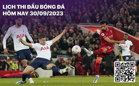 Lịch thi đấu bóng đá hôm nay 30/9: Tottenham đối đầu Liverpool