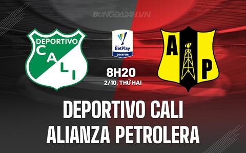 Nhận định Deportivo Cali vs Alianza Petrolera 7h30 ngày 02/10 (VĐQG Colombia 2023)