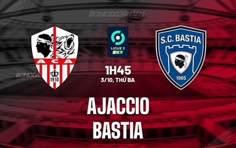 Nhận định Ajaccio vs Bastia 1h45 ngày 3/10 (Hạng 2 Pháp 2023/24)