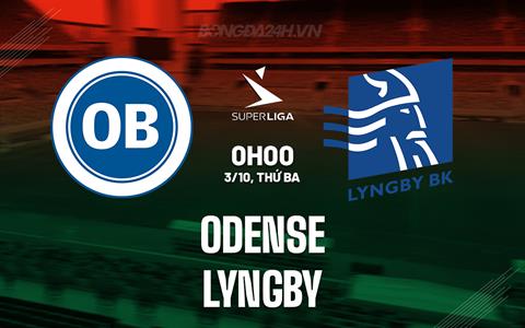 Nhận định Odense vs Lyngby 0h00 ngày 3/10 (VĐQG Đan Mạch 2023/24)
