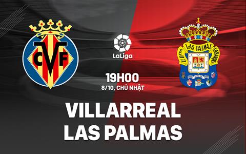 Nhận định bóng đá Villarreal vs Las Palmas 19h00 ngày 8/10 (La Liga 2023/24)