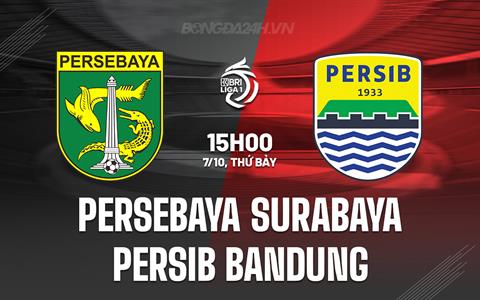 Nhận định Persebaya Surabaya vs Persib Bandung 15h00 ngày 7/10 (VĐQG Indonesia 2023/24)