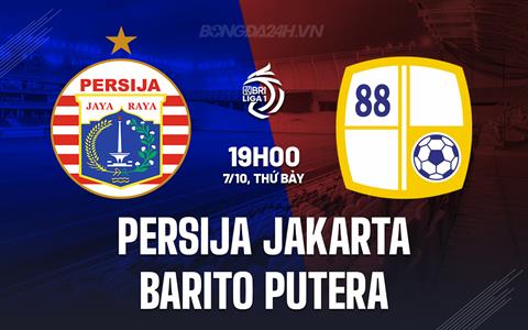 Nhận định Persija Jakarta vs Barito Putera 19h00 ngày 7/10 (VĐQG Indonesia 2023/24)