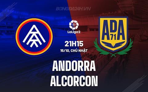 Nhận định Andorra vs Alcorcon 21h15 ngày 15/10 (Hạng 2 Tây Ban Nha 2023/24)