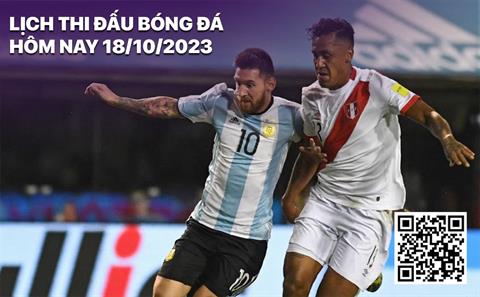 Lịch thi đấu bóng đá hôm nay 18/10: Peru - Argentina; Uruguay - Brazil