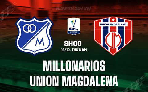Nhận định Millonarios vs Union Magdalena 8h00 ngày 19/10 (VĐQG Colombia 2023)