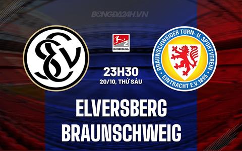 Nhận định Elversberg vs Braunschweig 23h30 ngày 20/10 (Hạng 2 Đức 2023/24)