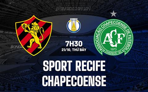 Nhận định Sport Recife vs Chapecoense 7h30 ngày 21/10 (Hạng 2 Brazil 2023)