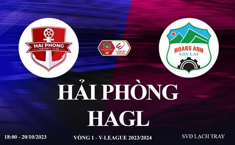 Xem trực tiếp Hải Phòng vs HAGL V-League 23/24 hôm nay ở đâu ?