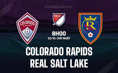 Nhận định Colorado Rapids vs Real Salt Lake 8h00 ngày 22/10 (Nhà nghề Mỹ 2023)