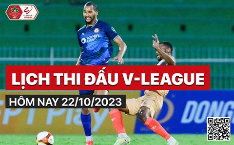 Lịch thi đấu, trực tiếp V-League 2023/24 hôm nay 22/10