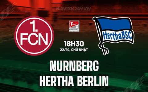 Nhận định Nurnberg vs Hertha Berlin 18h30 ngày 22/10 (Hạng 2 Đức 2023/24)