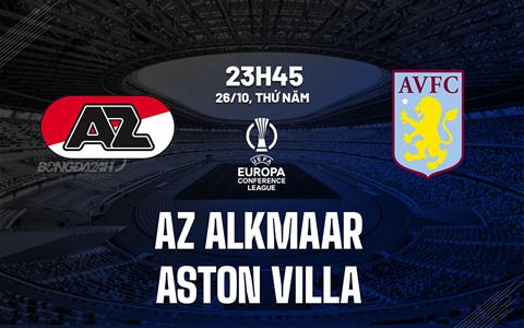 Nhận định AZ vs Aston Villa (23h45 ngày 26/10): Khó lường