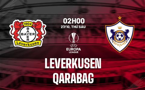 Nhận định Leverkusen vs Qarabag 2h00 ngày 27/10 (Bảng H Europa League 2023/24)