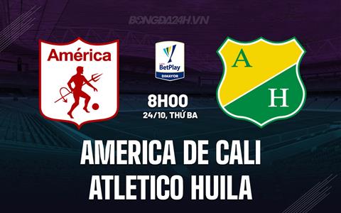 Nhận định America de Cali vs Atletico Huila 8h00 ngày 24/10 (VĐQG Colombia 2023)