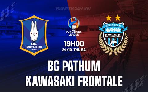 Nhận định BG Pathum vs Kawasaki Frontale 19h00 ngày 24/10 (AFC Champions League 2023/24)