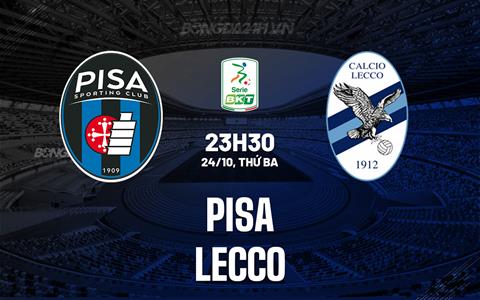Nhận định bóng đá Pisa vs Lecco 23h00 ngày 24/10 (Hạng 2 Italia 2023/24)