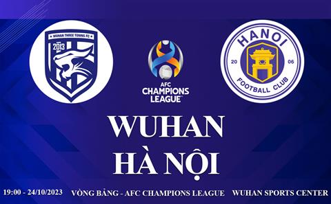 Xem trực tiếp Wuhan vs Hà Nội AFC Champions League 23/24 hôm nay ở đâu ?