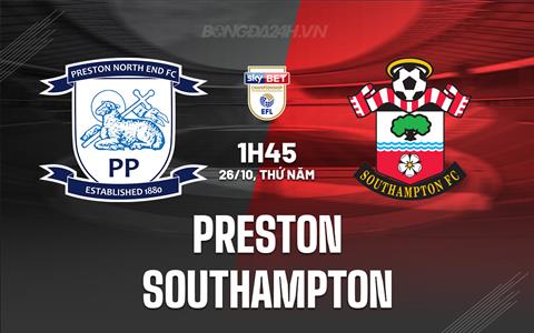 Nhận định Preston vs Southampton 01h45 ngày 26/10 (Hạng Nhất Anh 2023/24)