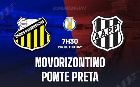 Nhận định Novorizontino vs Ponte Preta 7h30 ngày 28/10 (Hạng 2 Brazil 2023)